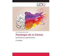 Psicología de la Ciencia: Su filosofía y supersticiones2ª edición