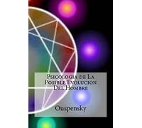 Psicologia de La Posible Evolucion Del Hombre