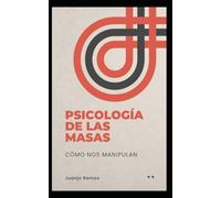 Psicología de las masas: cómo nos manipulan