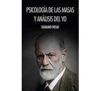 Psicología De Las Masas Y Análisis Del Yo