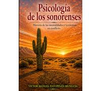 Psicología de los sonorenses: Historia de las mentalidades y territorios en conflicto