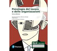 Psicologia del lavoro e delle organizzazioni. Ediz. MyLab. Con aggiornamento online