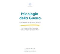 Psicologia della Guerra: “Una Palazzina per un Sacco di Farina” - Un progetto per Prevenire la Guerra e Costruire la Pace