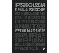 PSICOLOGIA DELLA PSICOSI Evoluzione della Ricerca in Psicologia Analitica: PSICOLOGIA DELLA PSICOSI Evoluzione della Ricerca in Psicologia Analitica