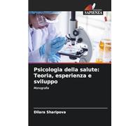 Psicologia della salute: Teoria, esperienza e sviluppo