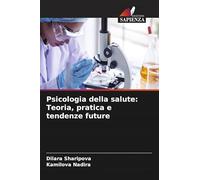 Psicologia della salute: Teoria, pratica e tendenze future