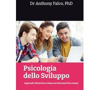 Psicologia dello Sviluppo: Apprendi, Memorizza e Passa con Successo il tuo esame