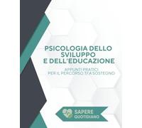 Psicologia dello Sviluppo e dell’Educazione Appunti pratici per il percorso TFA Sostegno