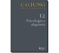 Psicologia E Alquimia - Volume 12. Coleção Obra Completa C. G. Jung Carl Gustav Jung (Auteur)