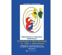 Psicologia e spiritualità in Atti e Apocalisse: PERSONAGGI E LETTERE NEGLI ATTI E LO SPAZIO E IL TEMPO NELL’APOCALISSE