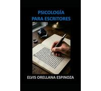 Psicología para Escritores: Una guía para explorar la mente, el inconsciente y los arquetipos