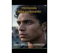 Psicología para Futbolistas: Guía para aprender los mejores