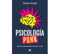 Psicología punk: Contra el pensamiento positivo y naif