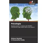 Psicologia: Risultati scolastici in relazione alle VARIABILI PSICOSOCIALI degli studenti delle scuole superiori