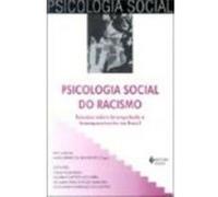 Psicologia Social Do Racismo. Estudos Sobre Branquitude E Branqueamento No Brasil Maria Aparecida Silva Bento (Auteur)
