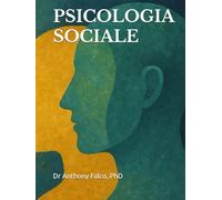 Psicologia Sociale: Apprendi, Memorizza e Passa con Successo il tuo esame
