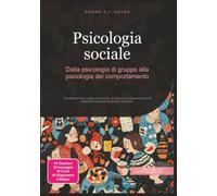 Psicologia sociale: Dalla psicologia di gruppo alla psicologia del comportamento