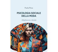 Psicologia sociale della moda. Abbigliamento e identità