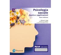 Psicologia sociale. Teorie e applicazioni. Ediz. MyLab. Con Contenuto digitale per accesso online