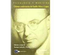Psicología y medicina. Últimas conferencias de Emilio Mira y López