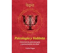 Psicología y Vedānta: Consciencia, psicoterapia y pensamiento no-dual