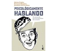 Psicológicamente hablando: Un recorrido por las maravillas de la mente