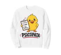 Psicopata Duck Spanish Chaos No Remorse Citation Humoristique Sweatshirt
