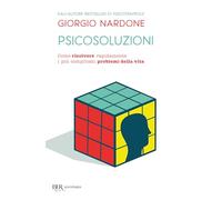 Psicosoluzioni. Come risolvere rapidamente i più complicati problemi della vita