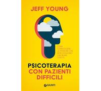 Psicoterapia con pazienti difficili. Come coinvolgere le persone che non vogliono lavorare con te