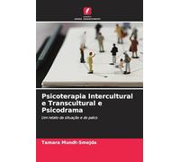 Psicoterapia Intercultural e Transcultural e Psicodrama: Um relato da situação e do palco