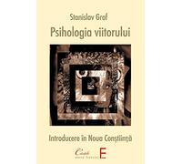 Psihologia viitorului: Introducere in Noua Constiinta