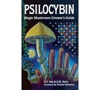Psilocybin: Magic Mushroom Grower's Guide: A Handbook for Psilocybin Enthusiasts