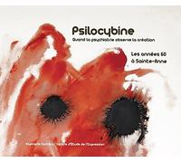 Psilocybine - Les années 60 à Sainte-Anne