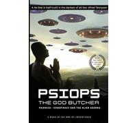 PSIOPS: The God Butcher: psionics, conspiracy and the alien agenda
