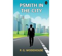 Psmith In The City
