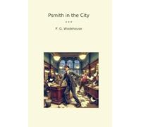 Psmith in the City (Classic Books)