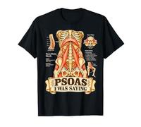 Psoas I Was Saying Physical Therapy Muscle Anatomie Yoga Blague T-Shirt