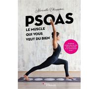 Psoas, le muscle qui vous veut du bien Améliorer le bien-être du dos, réduire l'anxiété et se reconnecter à soi - Marcello Chiapponi - Eyrolles - broché - Guide