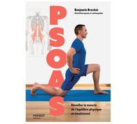 Psoas Réveiller le muscle de l'équilibre physique et émotionnel