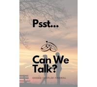 Psst... Can WeTalk?: A Guided Couple's Conversation Journal