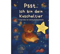 Psst… Ich bin dein Kuscheltier. Und das ist mein Geheimnis.: Das magischste Einschlafbuch des Jahres | Einschlafhilfe für Kinder | Vorlesegeschichten ... Traumtagebuch | Ideal für Eltern & Großeltern