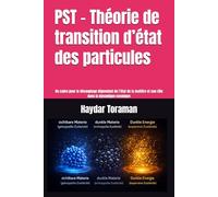 PST - Théorie de transition d’état des particules: Un cadre pour le découplage dépendant de l’état de la matière et son rôle dans la dynamique cosmique