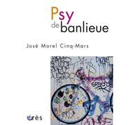 Psy de banlieue Conte periurbain - José Morel Cinq-Mars - Eres - broché - Essai