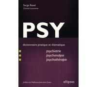 PSY - Dictionnaire pratique et thématique de psychiatrie, psychanalyse et psychothérapie
