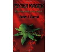 PsyberMagick: Advanced Ideas in Chaos Magick
