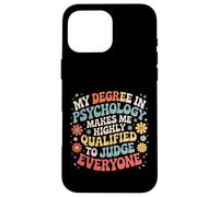 Psych Degree Qualifies Me to Judge Everyone - Coque pour iPhone 16 Pro Max