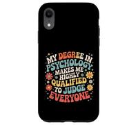 Psych Degree Qualifies Me to Judge Everyone - Coque pour iPhone XR