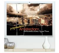 psychadelic Amsterdam - Stadtansichten zwischen Tag und Traum (hochwertiger Premium Wandkalender 2026 DIN A2 quer), Kunstdruck in Hochglanz: Monatskalender mit Motiven aus Amsterdam