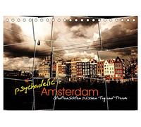 psychadelic Amsterdam - Stadtansichten zwischen Tag und Traum (Tischkalender 2026 DIN A5 quer), CALVENDO Monatskalender: Monatskalender mit Motiven aus Amsterdam