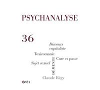 psychanalyse 36 - dementi, toxicomanie, claude regy